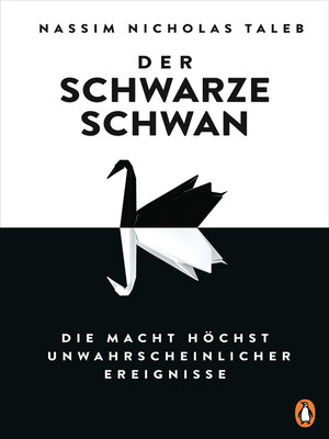 cover image of Der Schwarze Schwan: Die Macht höchst unwahrscheinlicher Ereignisse.--Der Klassiker erstmals vollständig überarbeitet und in einem Band